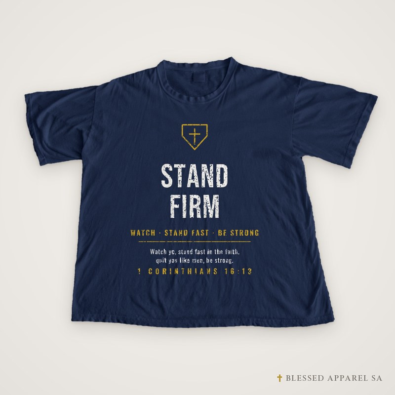 Stand Firm Tee (1 Corinthians 16:13), Christian men’s t-shirt from Blessed Apparel SA