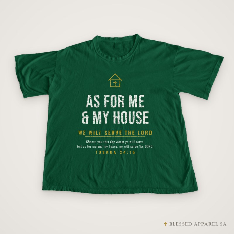 As For Me and My House Tee (Joshua 24:15), Christian men’s t-shirt from Blessed Apparel SA