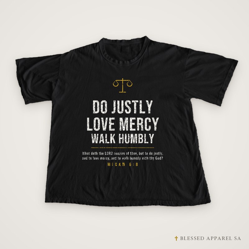 Do Justly, Love Mercy, Walk Humbly Tee (Micah 6:8), Christian men’s t-shirt from Blessed Apparel SA